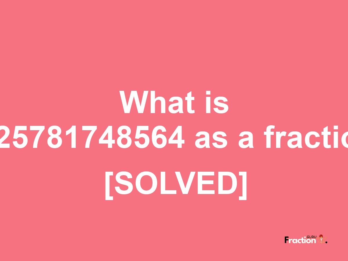 0.25781748564 as a fraction