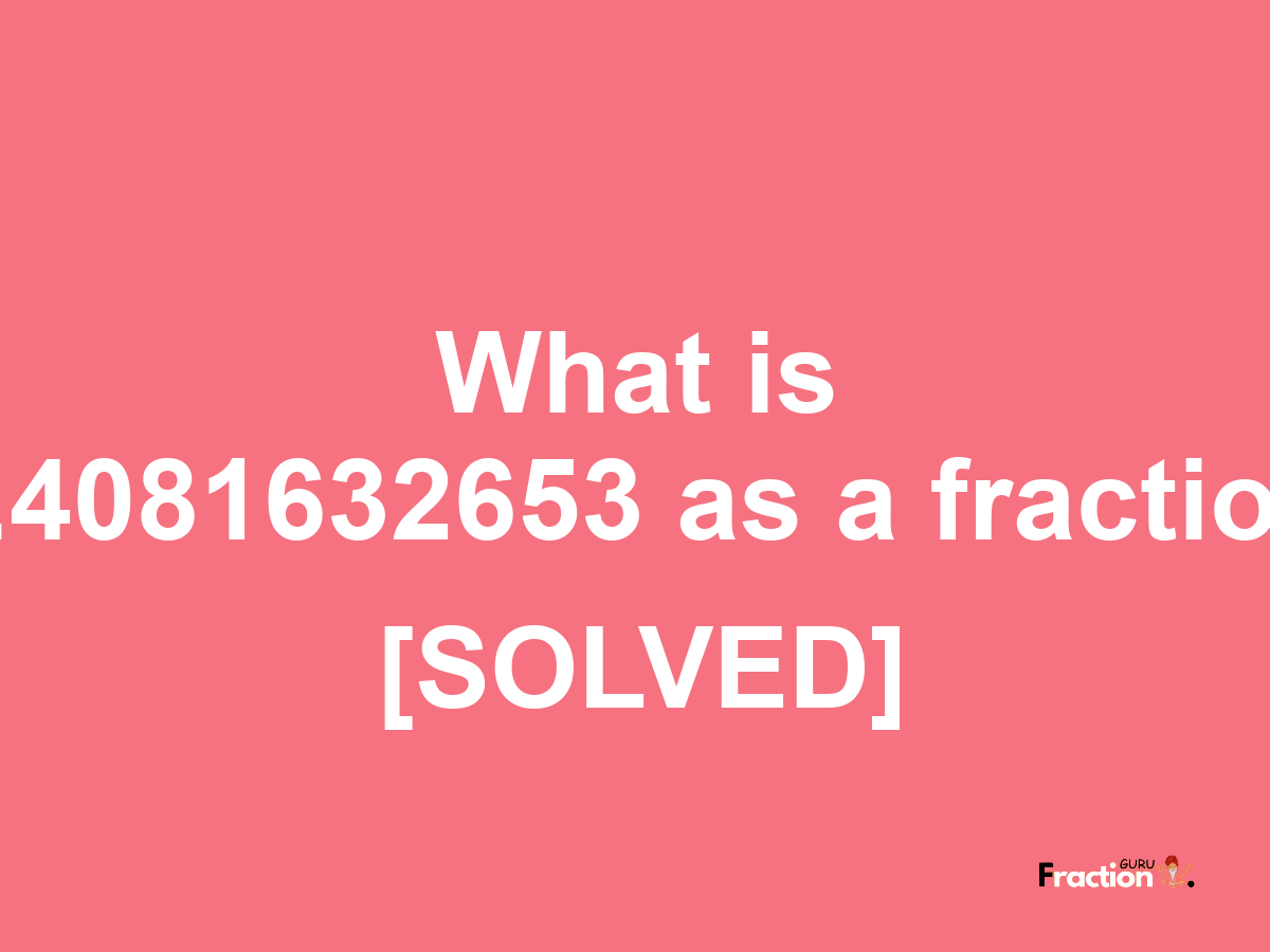 0.4081632653 as a fraction