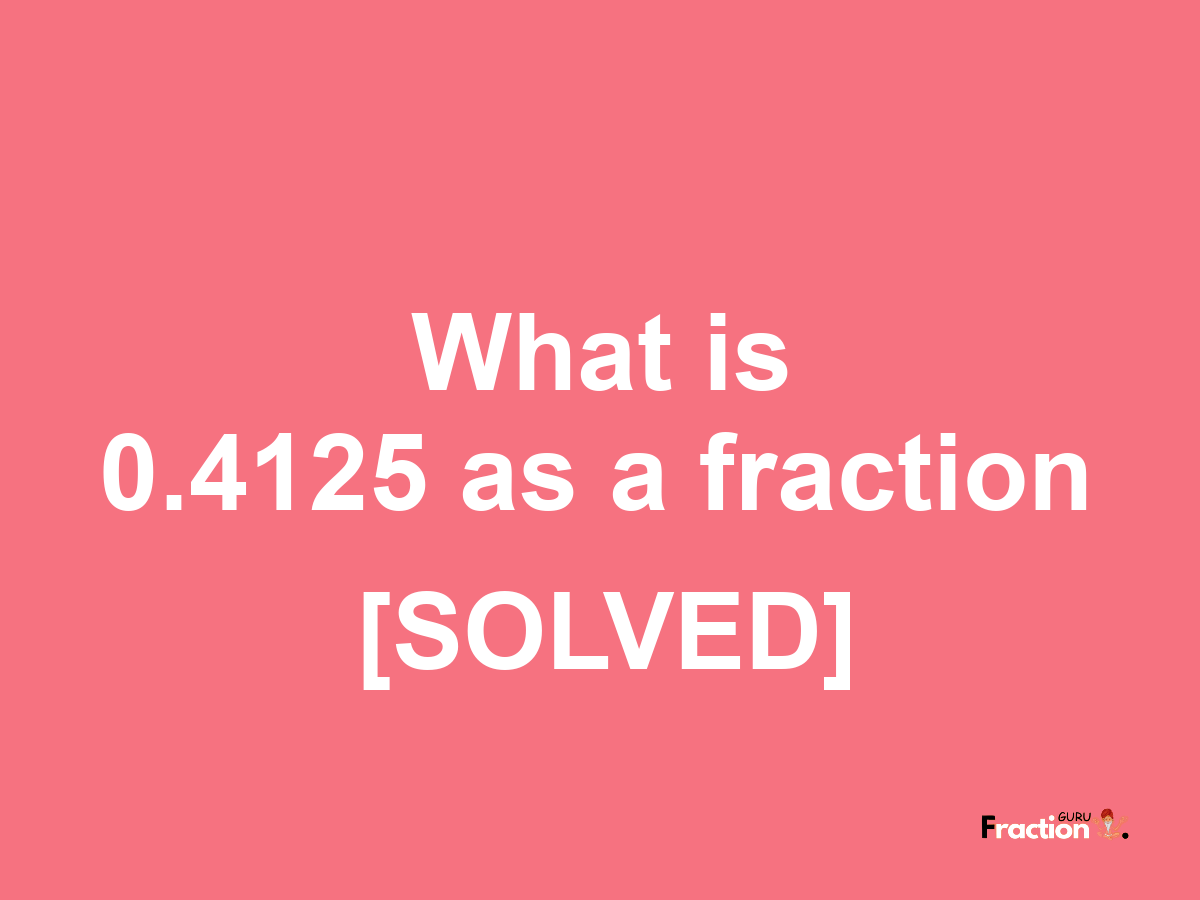 0.4125 as a fraction