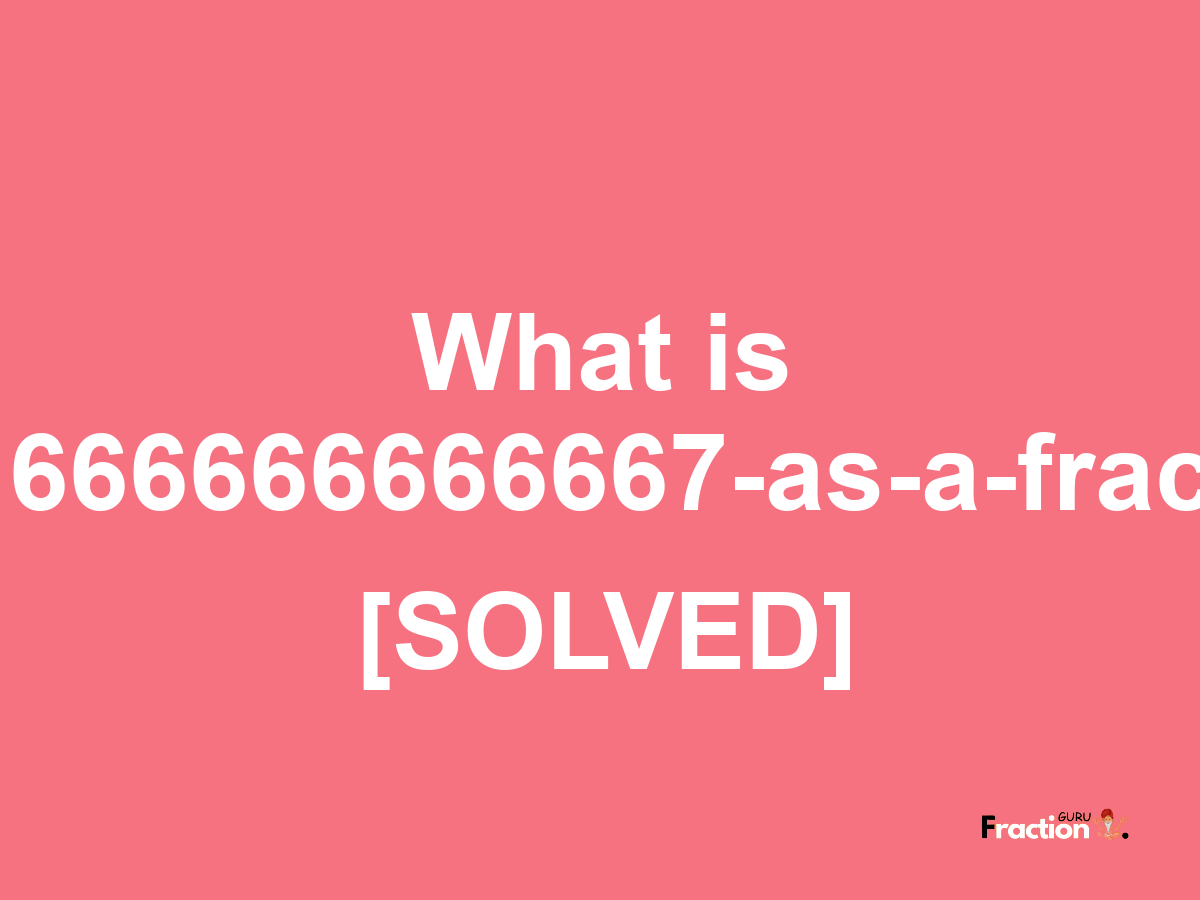 0.41666666666667 as a fraction