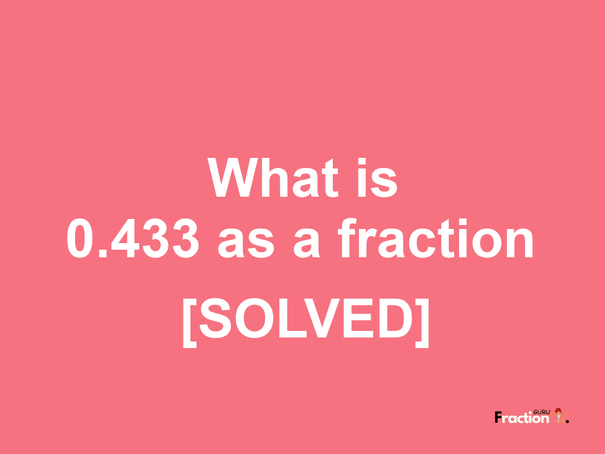 0.433 as a fraction