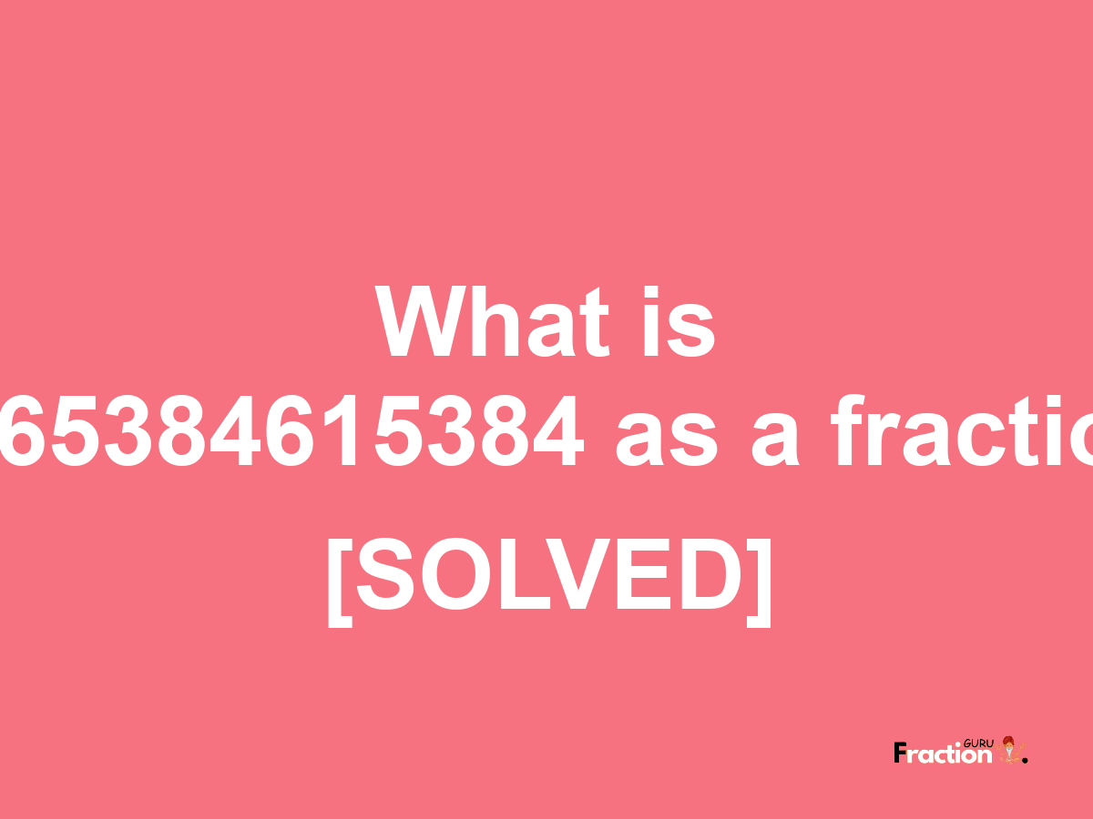 0.65384615384 as a fraction