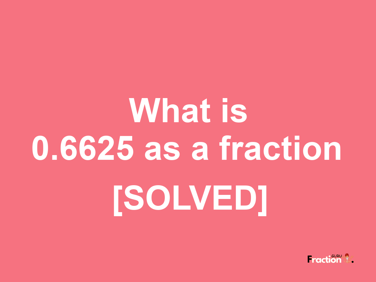 0.6625 as a fraction