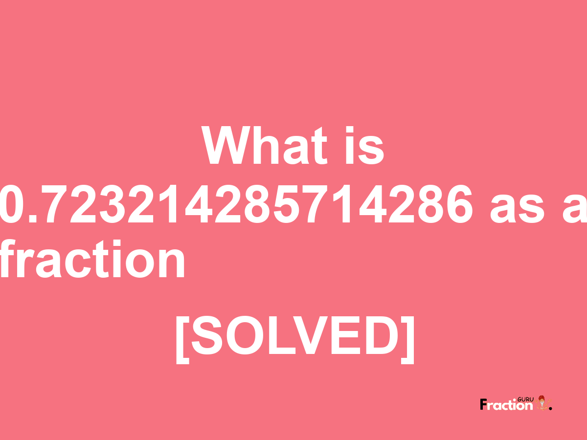 0.723214285714286 as a fraction