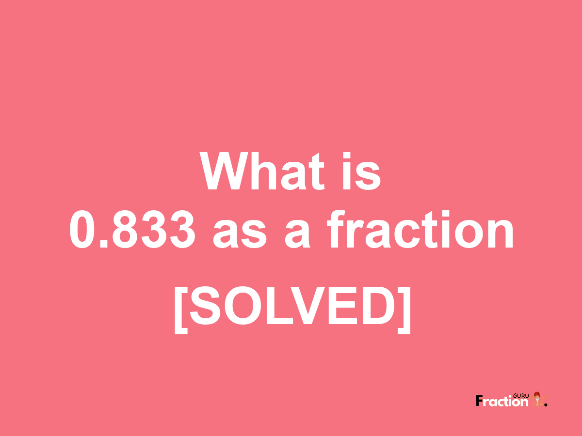 0.833 as a fraction