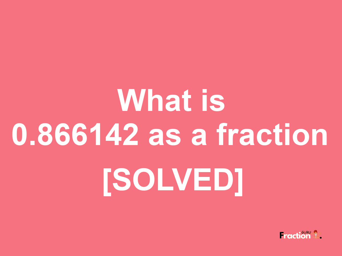 0.866142 as a fraction