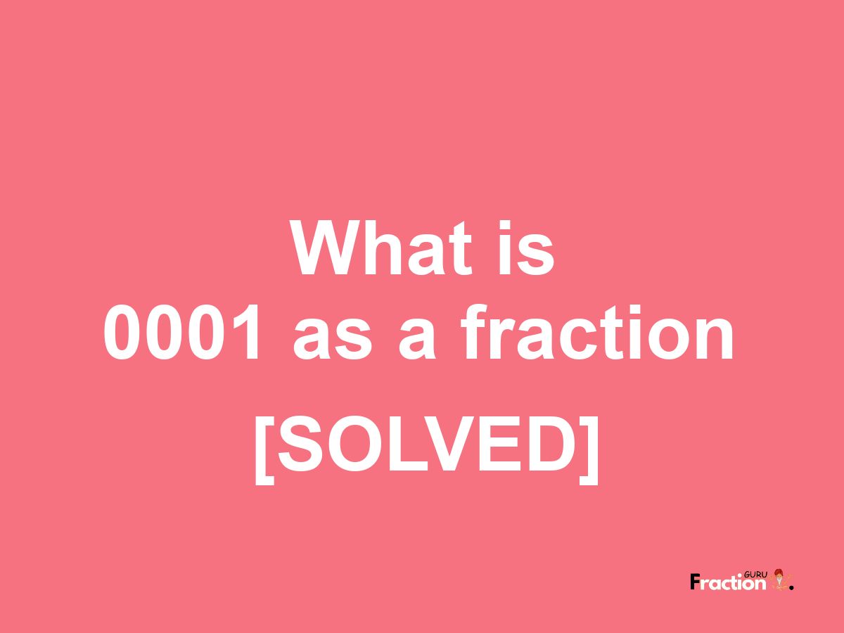 0001 as a fraction