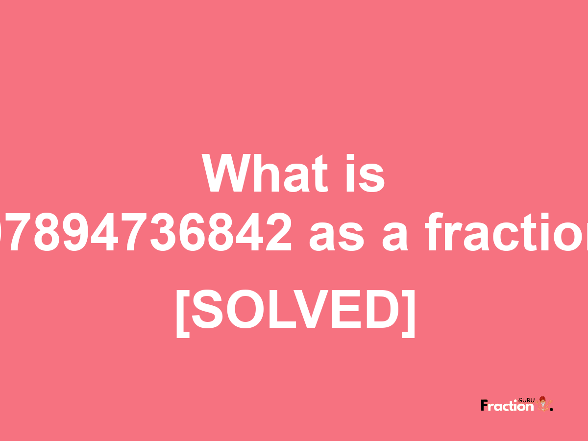 07894736842 as a fraction