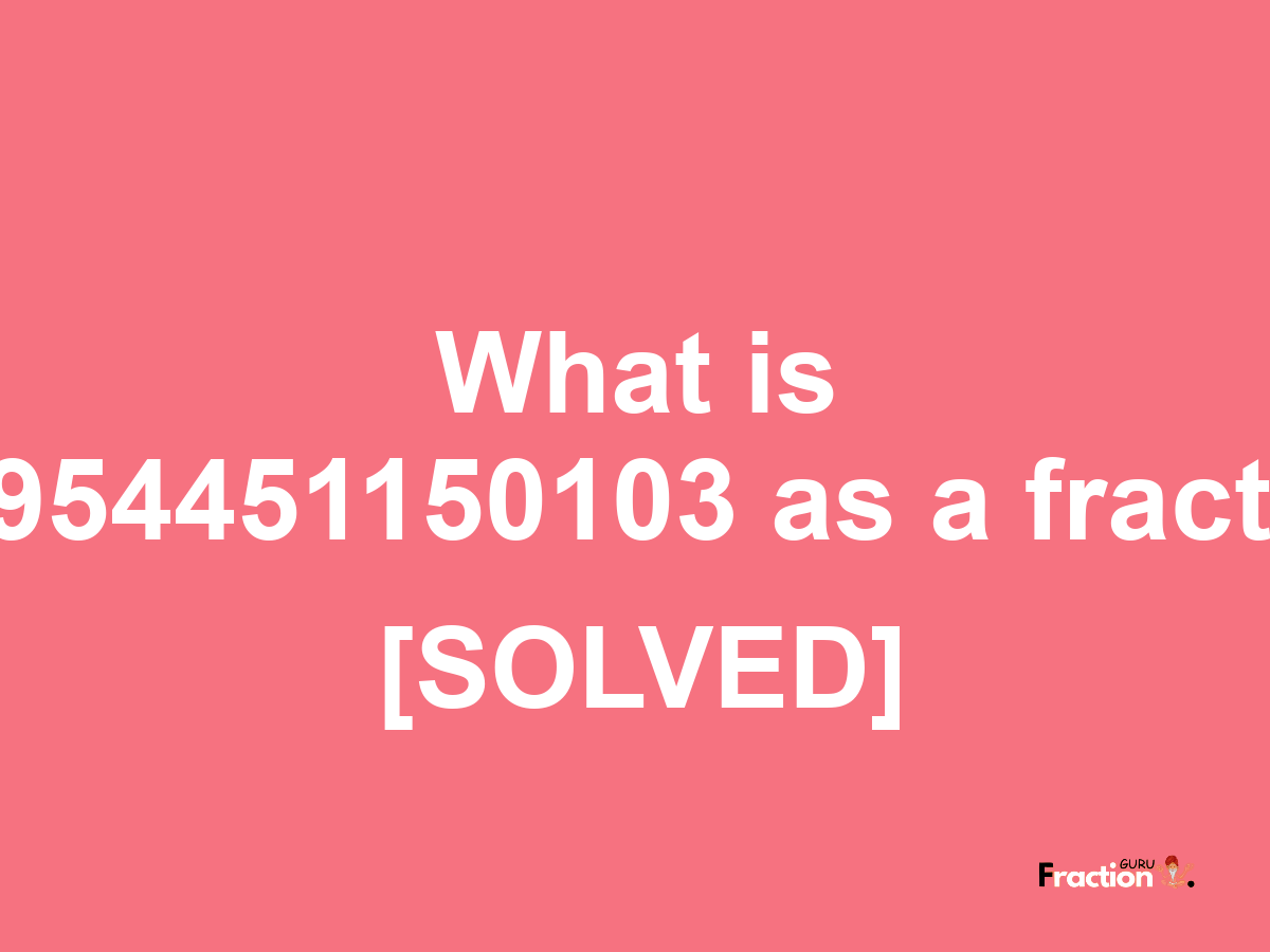 1.0954451150103 as a fraction