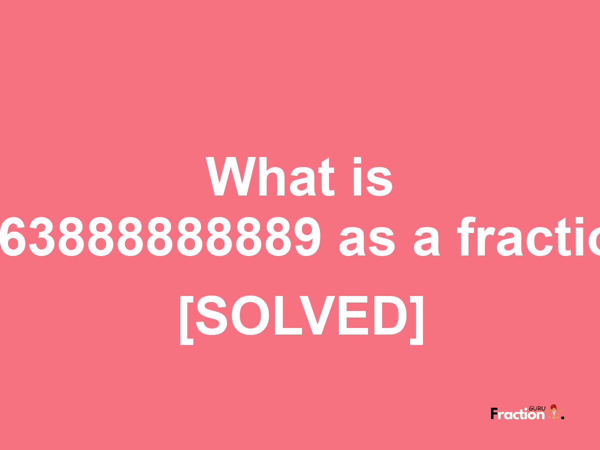 1.63888888889 as a fraction