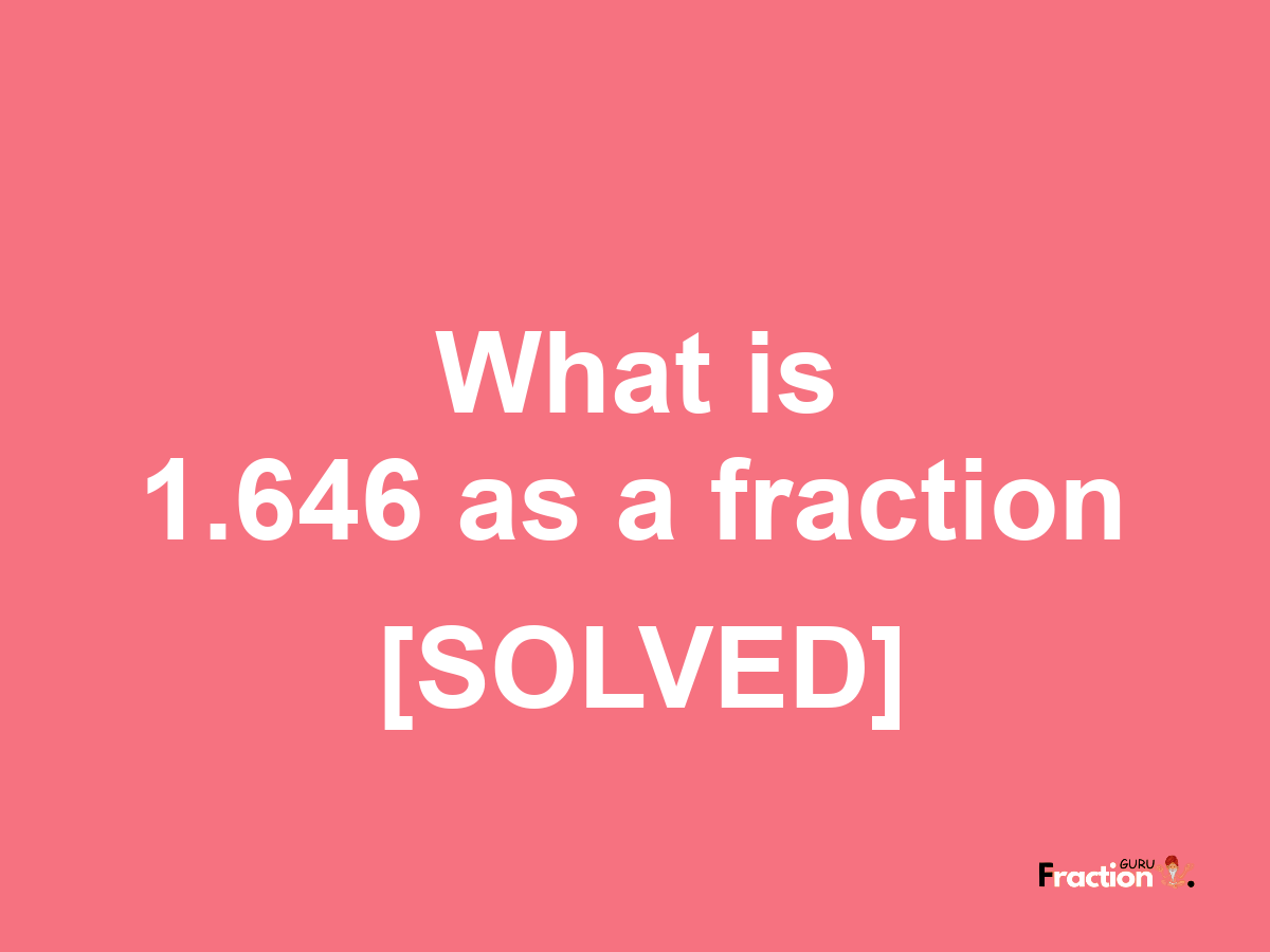 1.646 as a fraction