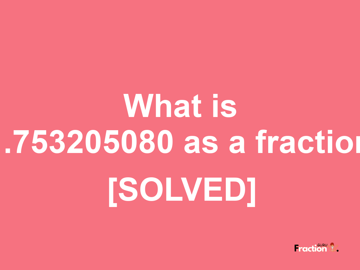 1.753205080 as a fraction