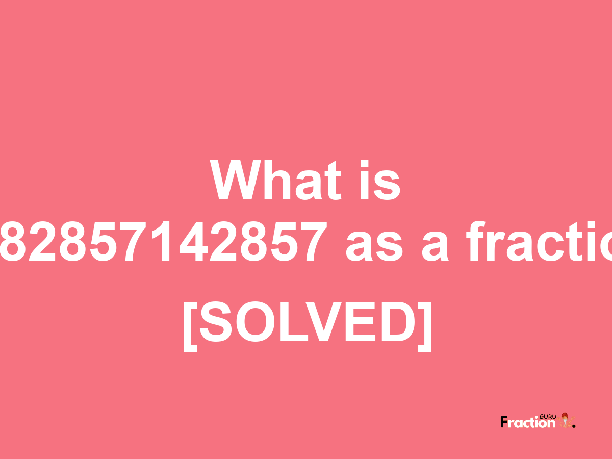 1.82857142857 as a fraction