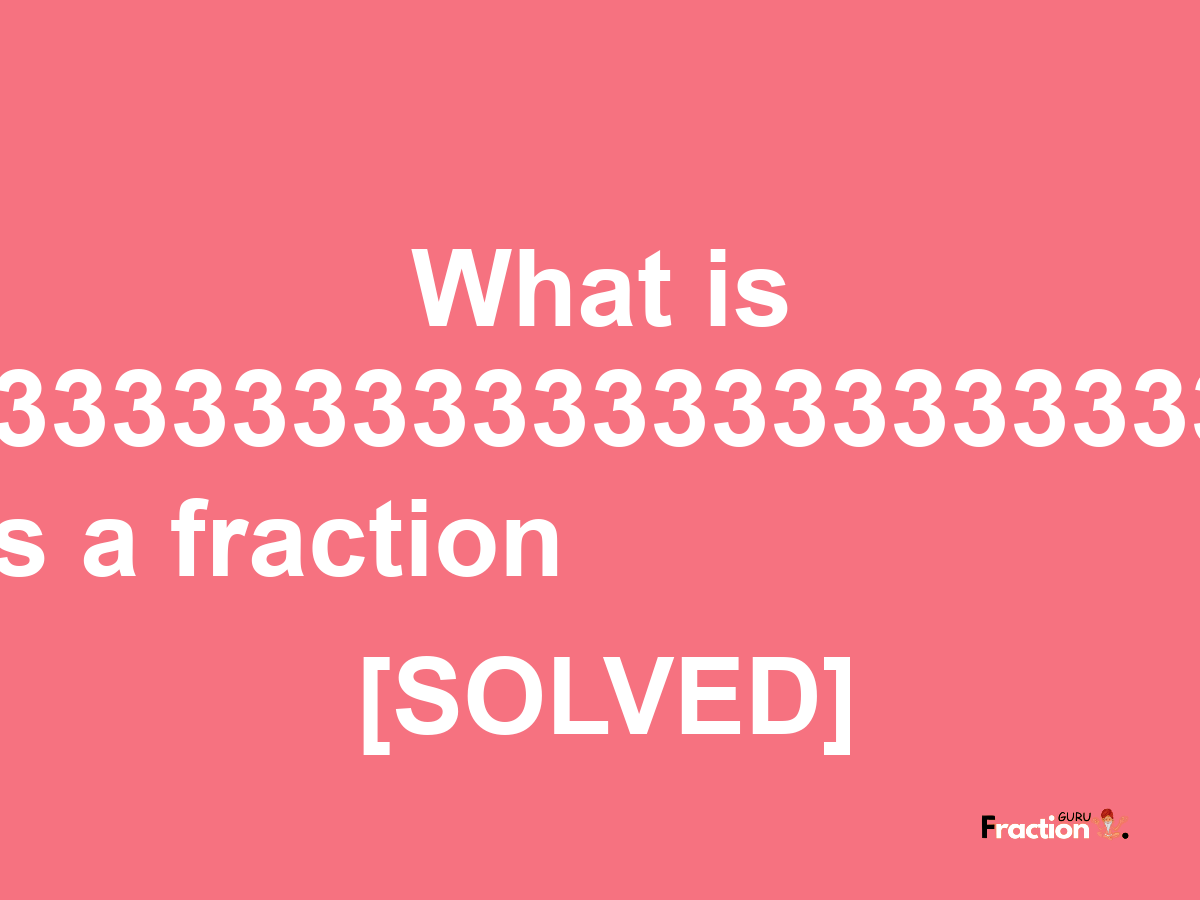 1.8333333333333333333333333333333 as a fraction