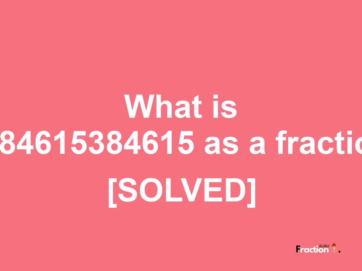 1.84615384615 as a fraction