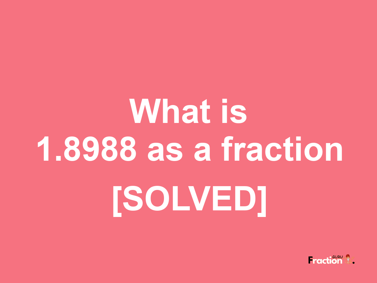 1.8988 as a fraction