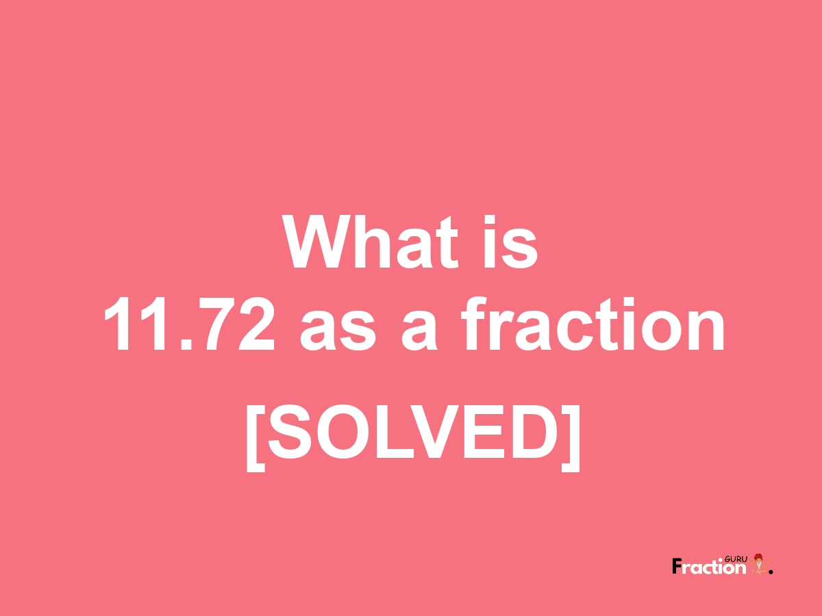 11.72 as a fraction