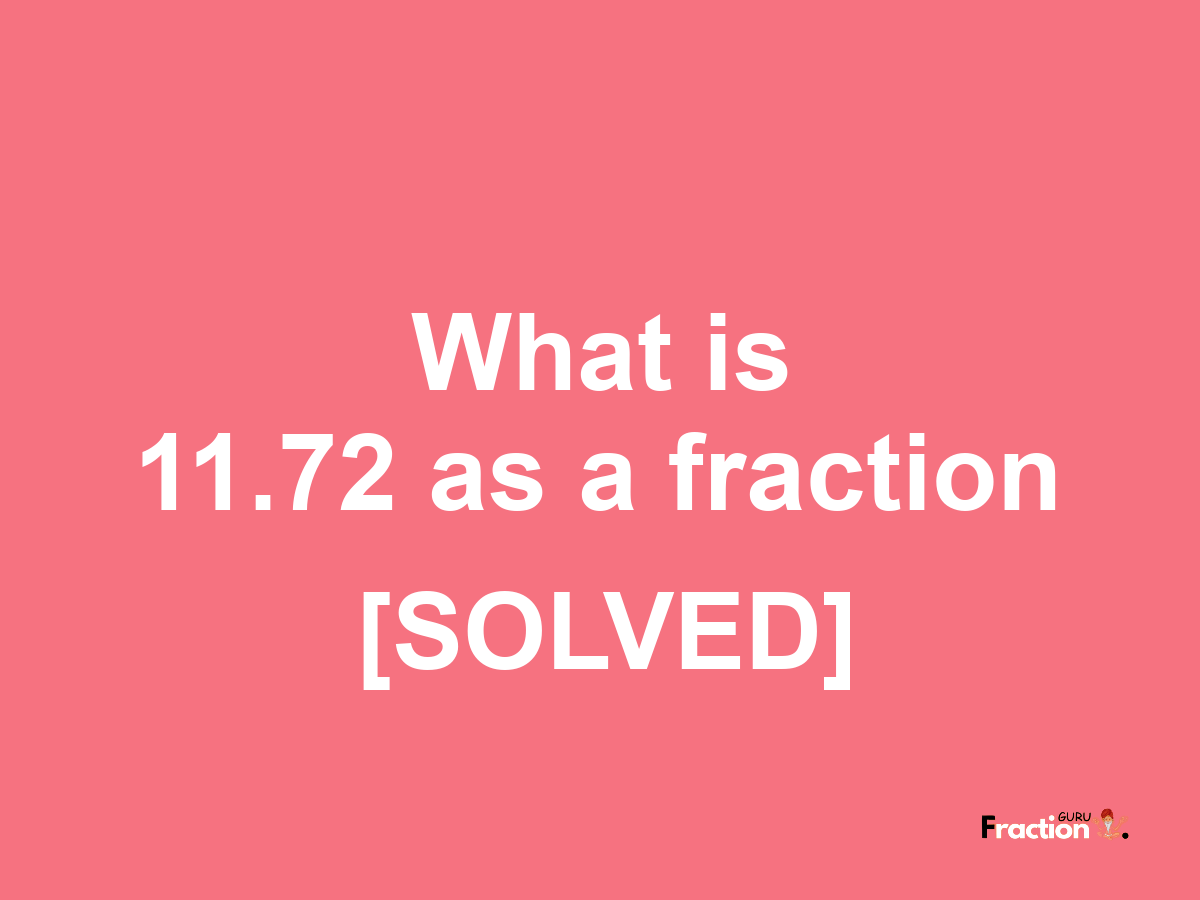 11.72 as a fraction