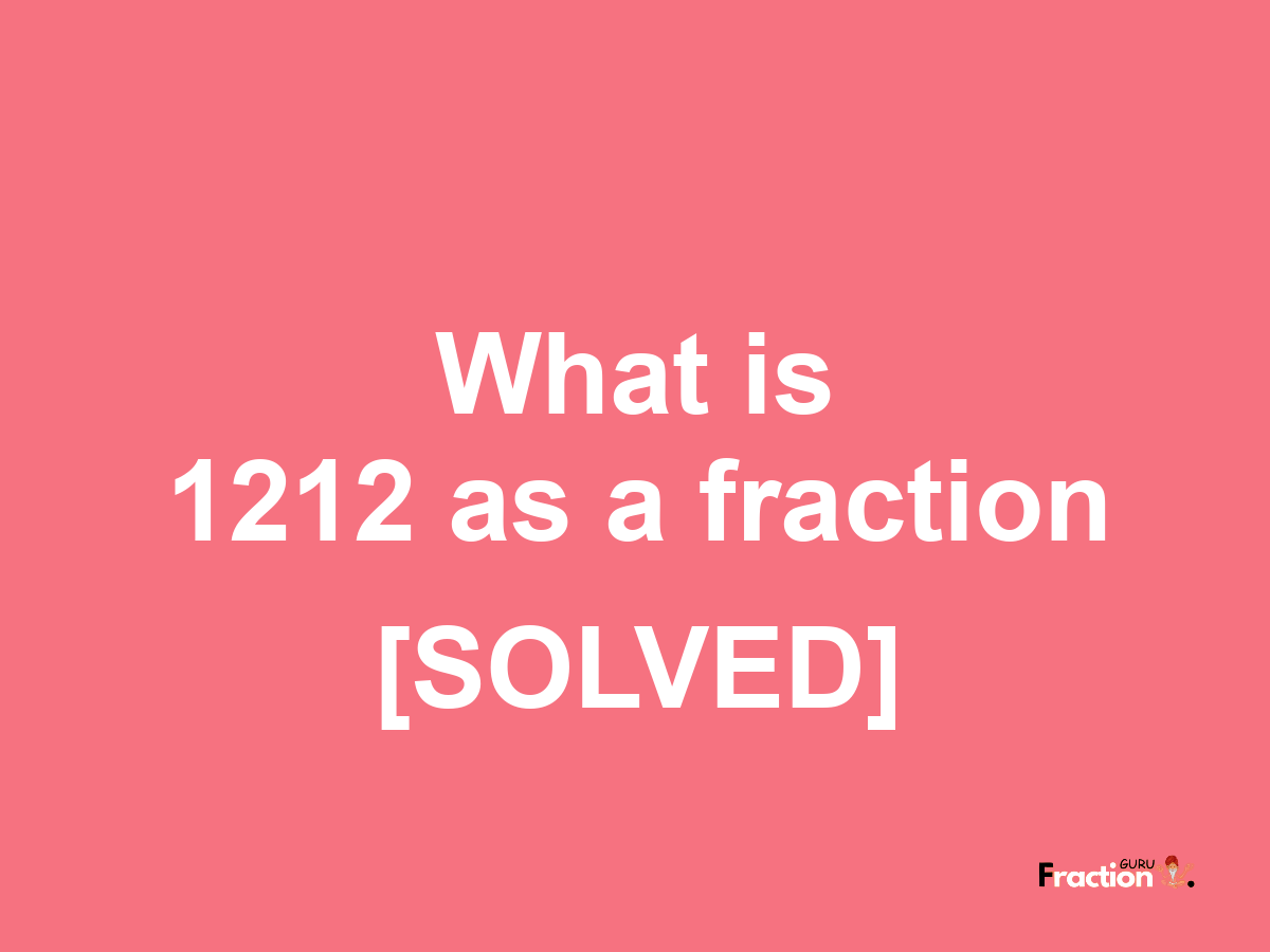 1212 as a fraction