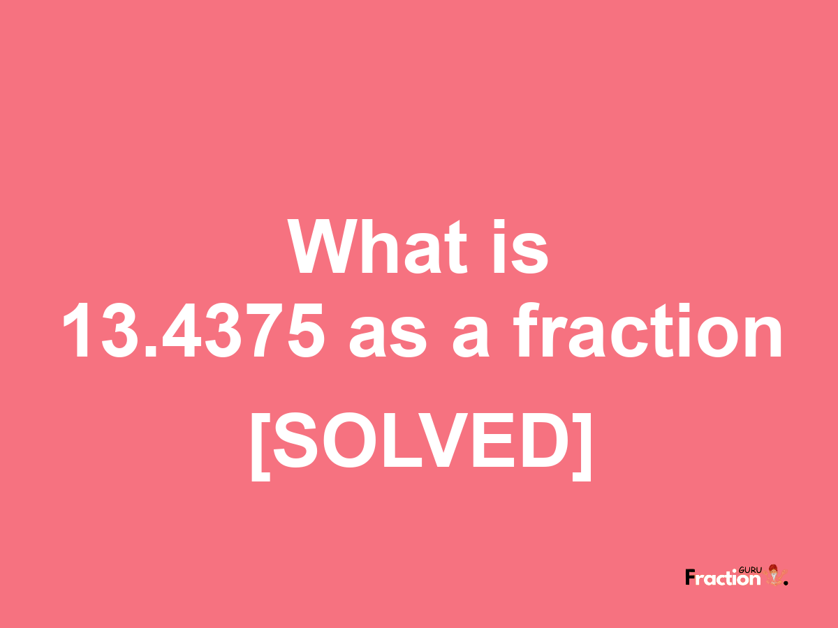 13.4375 as a fraction