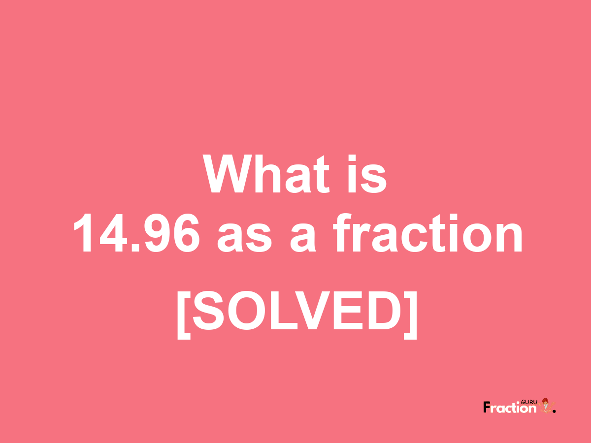 14.96 as a fraction