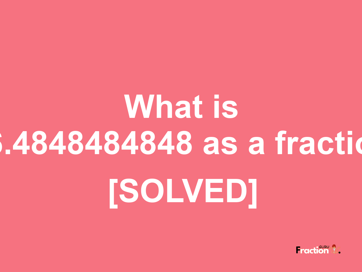 16.4848484848 as a fraction