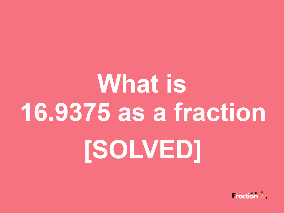 16.9375 as a fraction