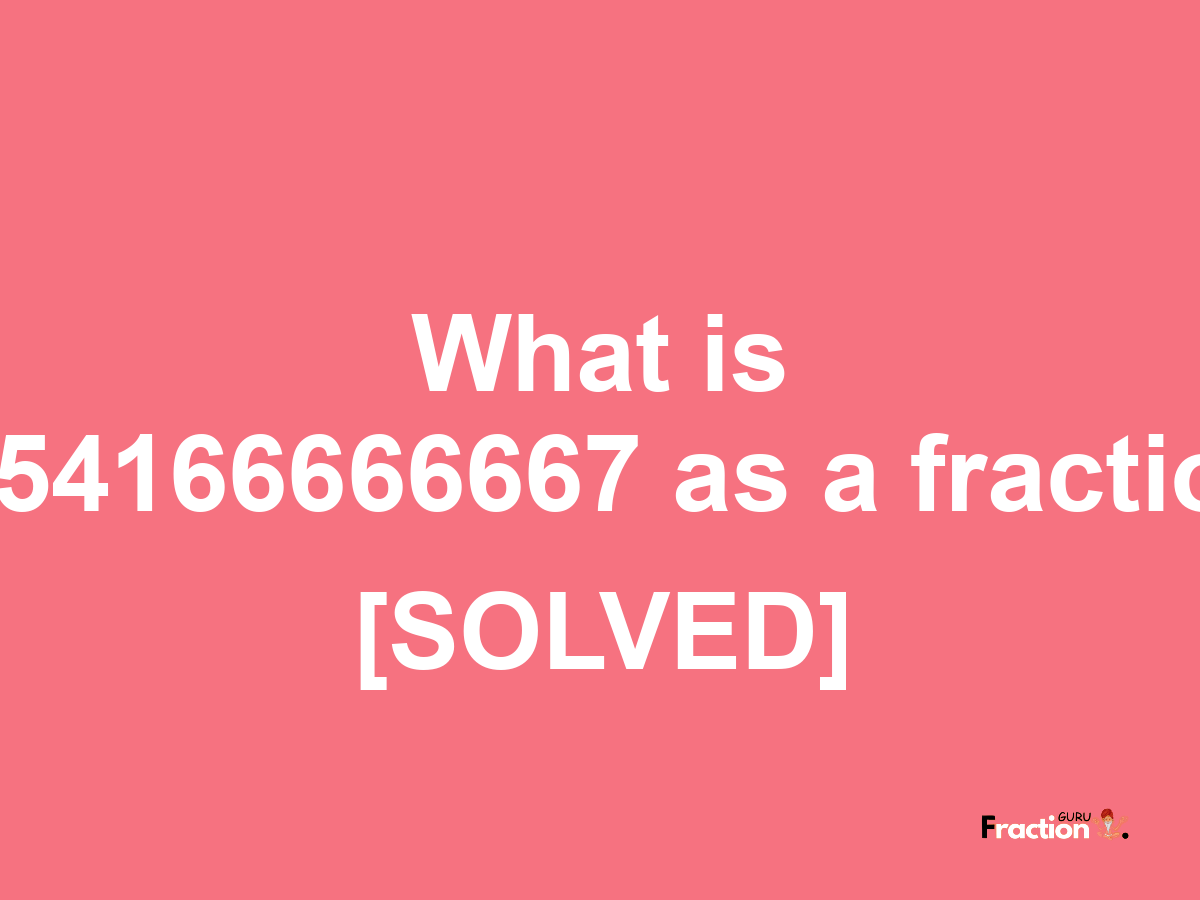 2.54166666667 as a fraction