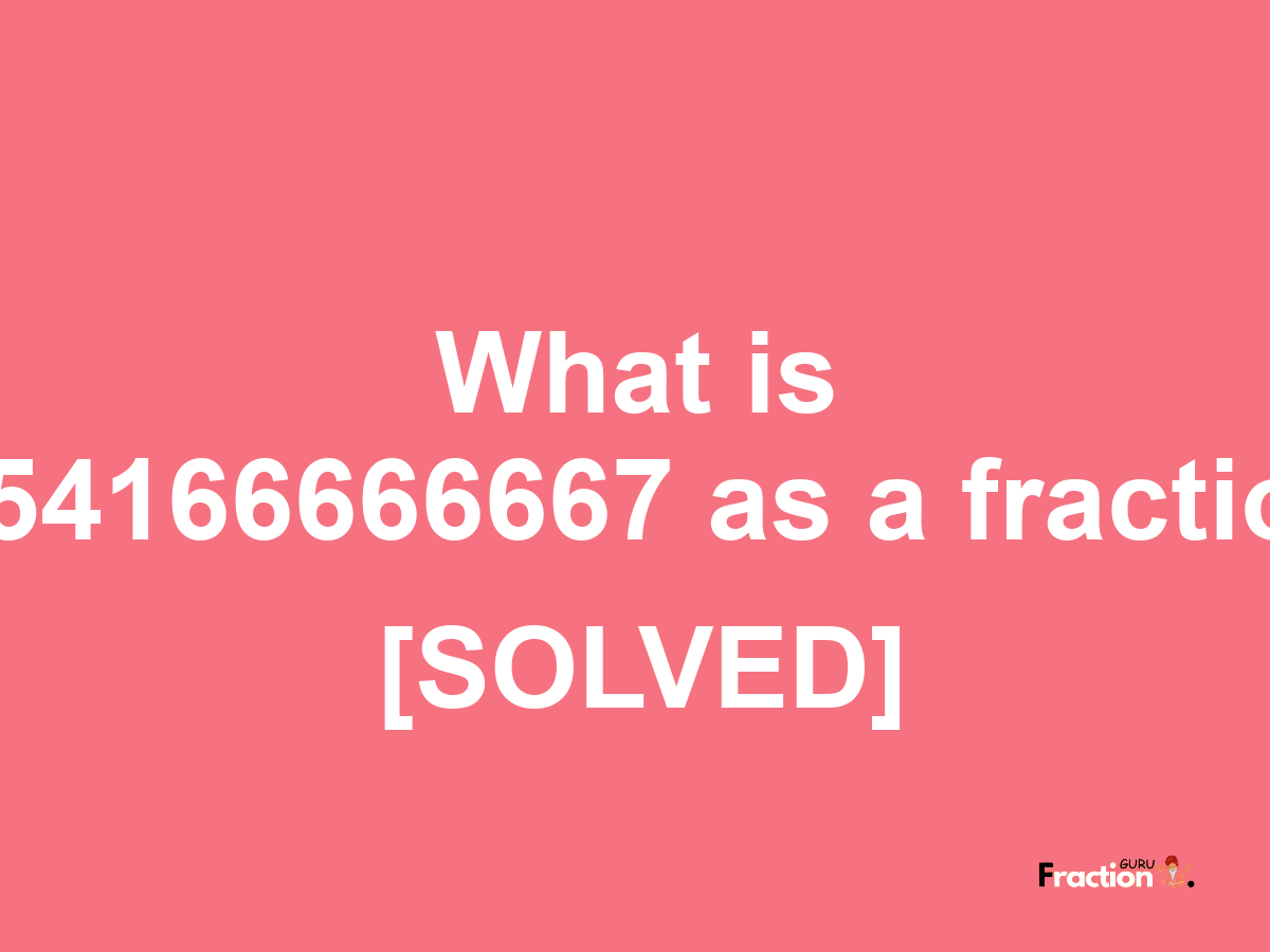 2.54166666667 as a fraction