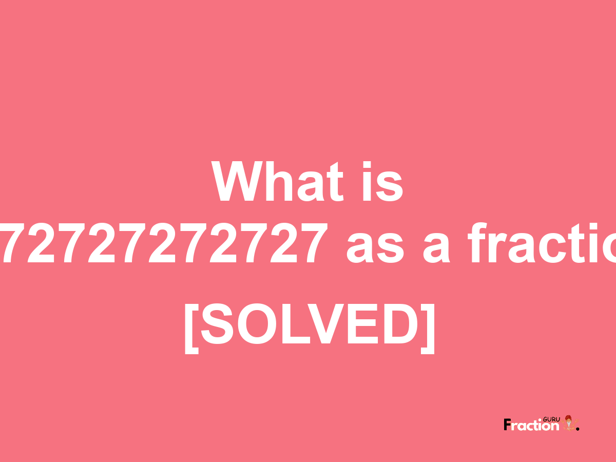 2.72727272727 as a fraction