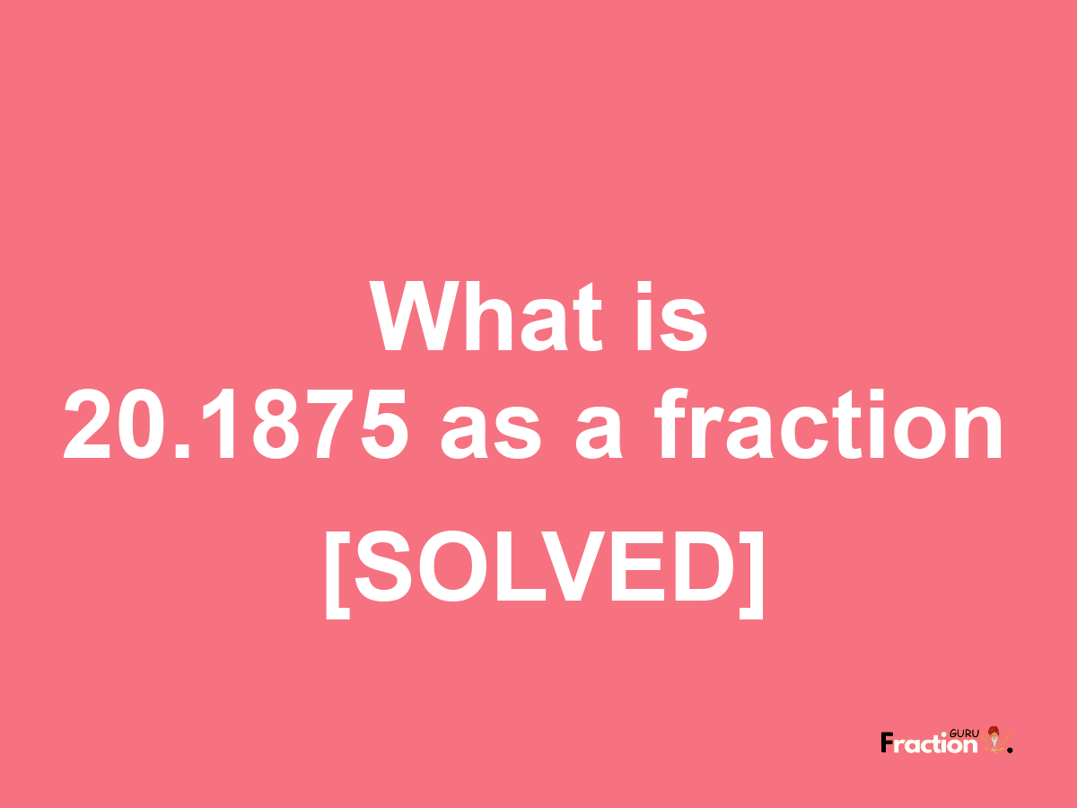 20.1875 as a fraction