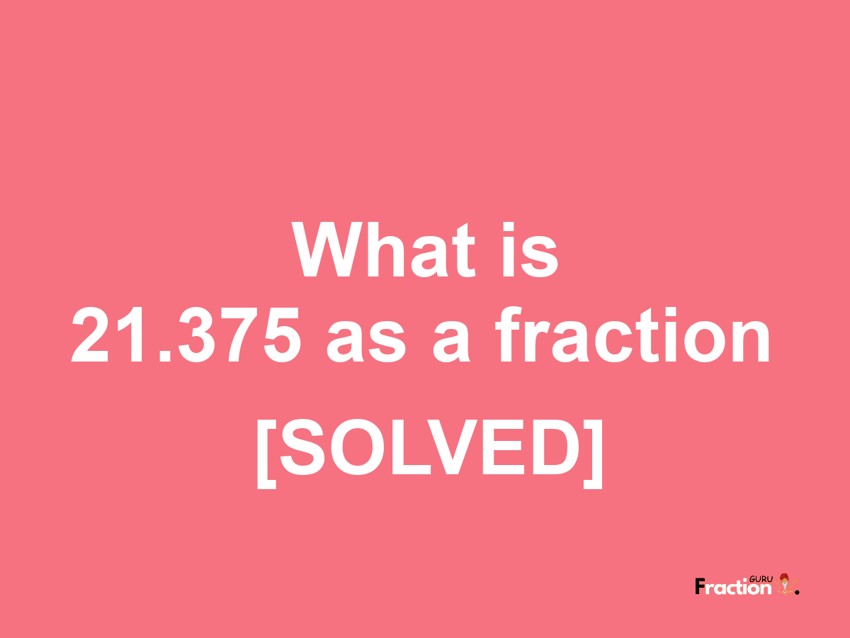 21.375 as a fraction