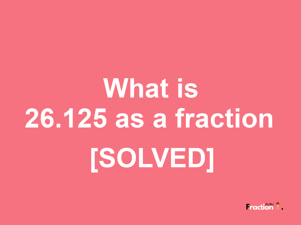 26.125 as a fraction