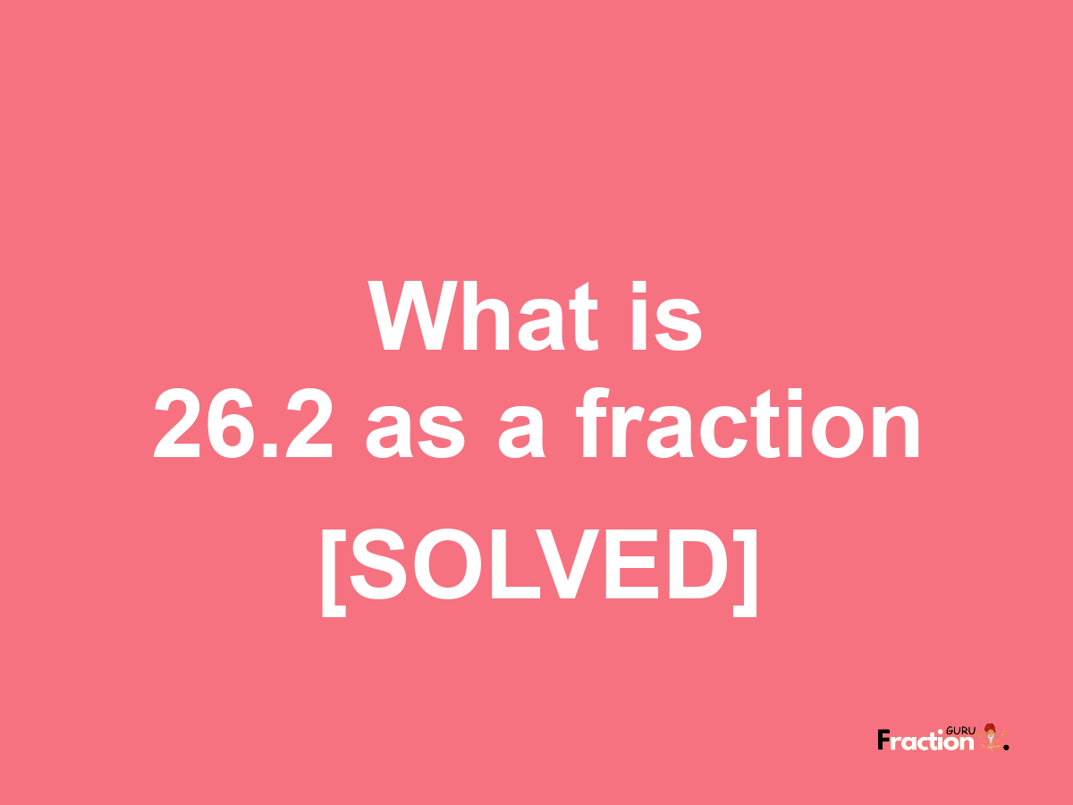 26.2 as a fraction