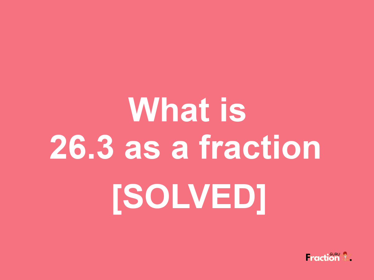 26.3 as a fraction