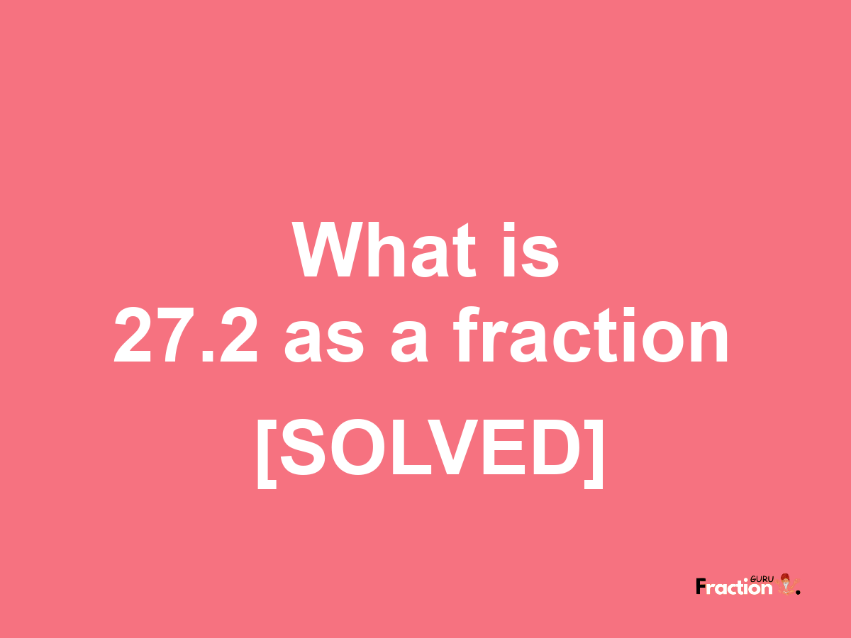 27.2 as a fraction