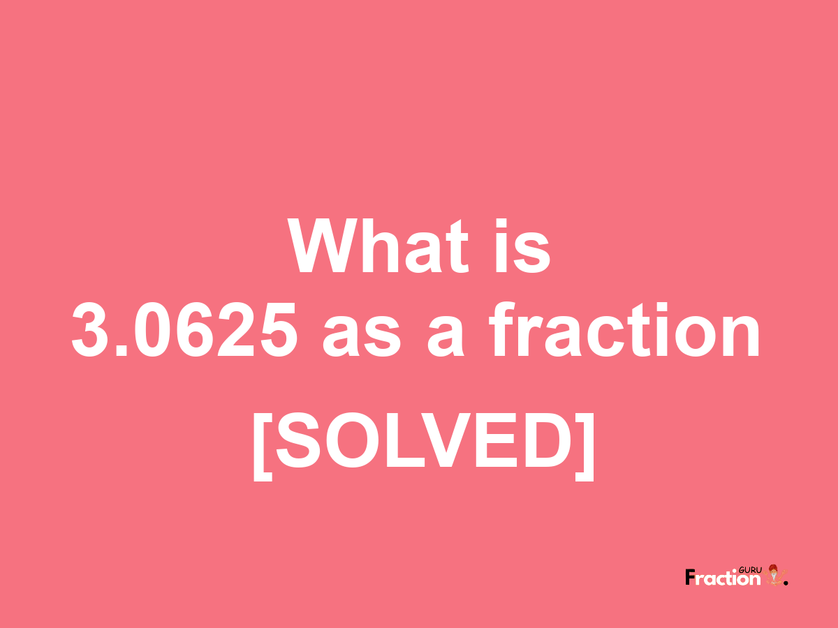 3.0625 as a fraction