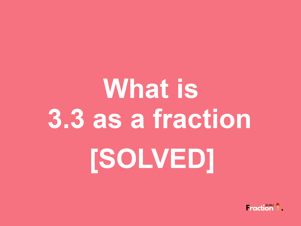 3.3 as a fraction