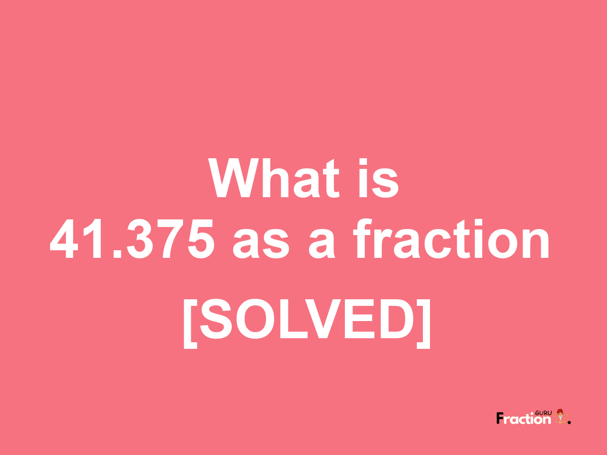 41.375 as a fraction