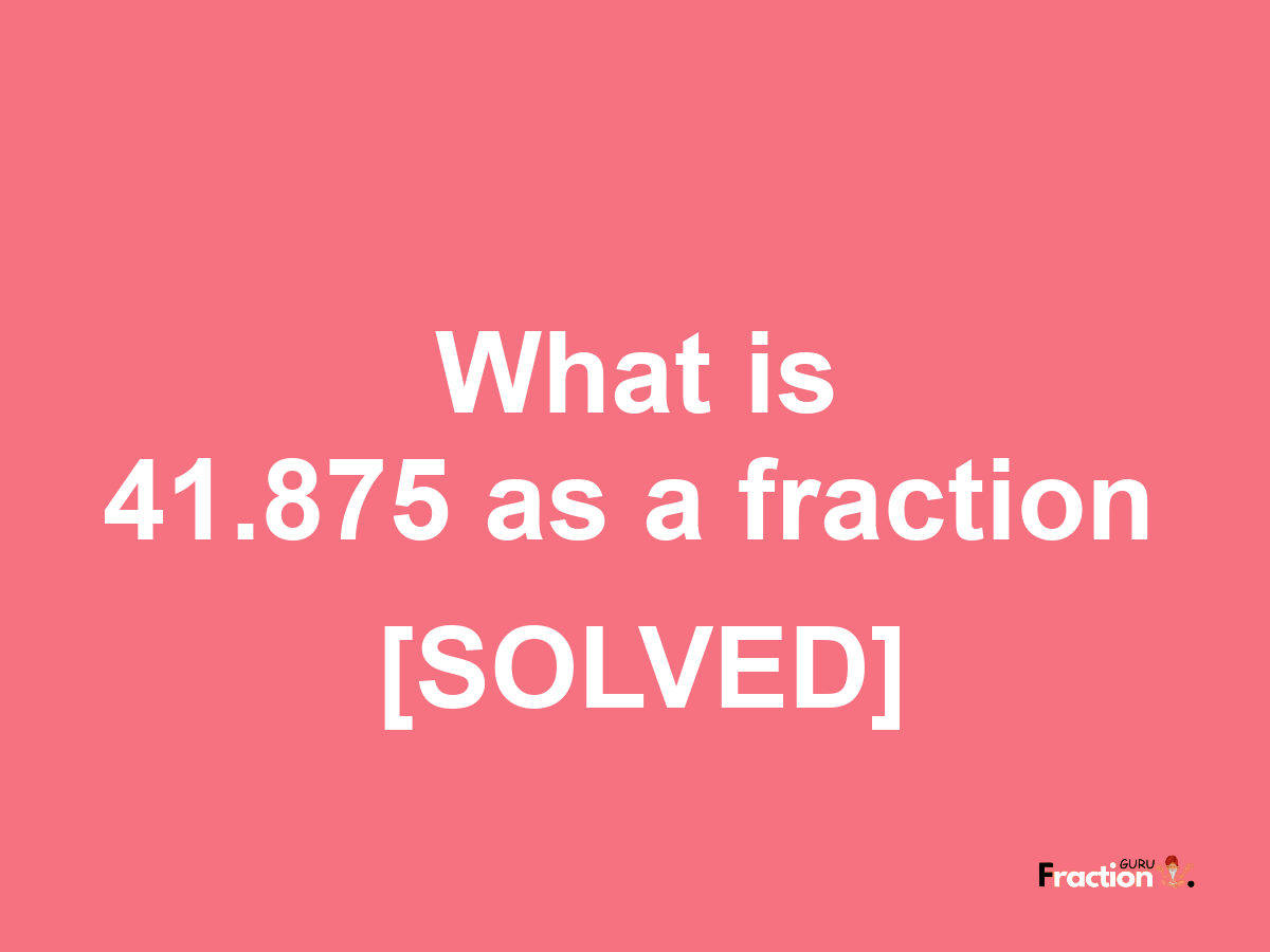 41.875 as a fraction