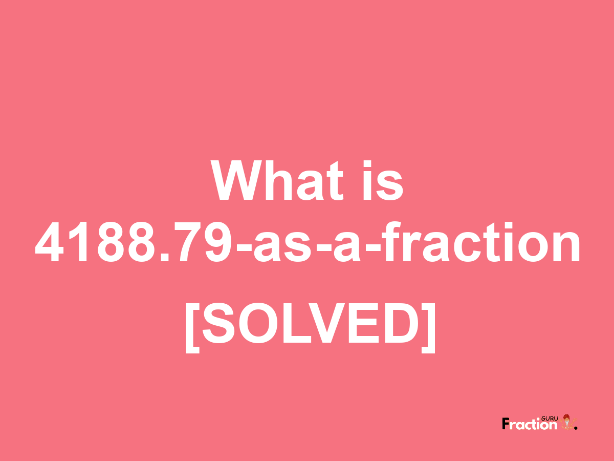 4188.79 as a fraction