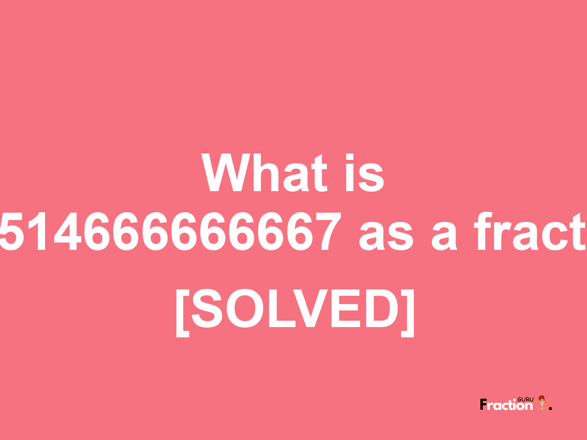 42.514666666667 as a fraction