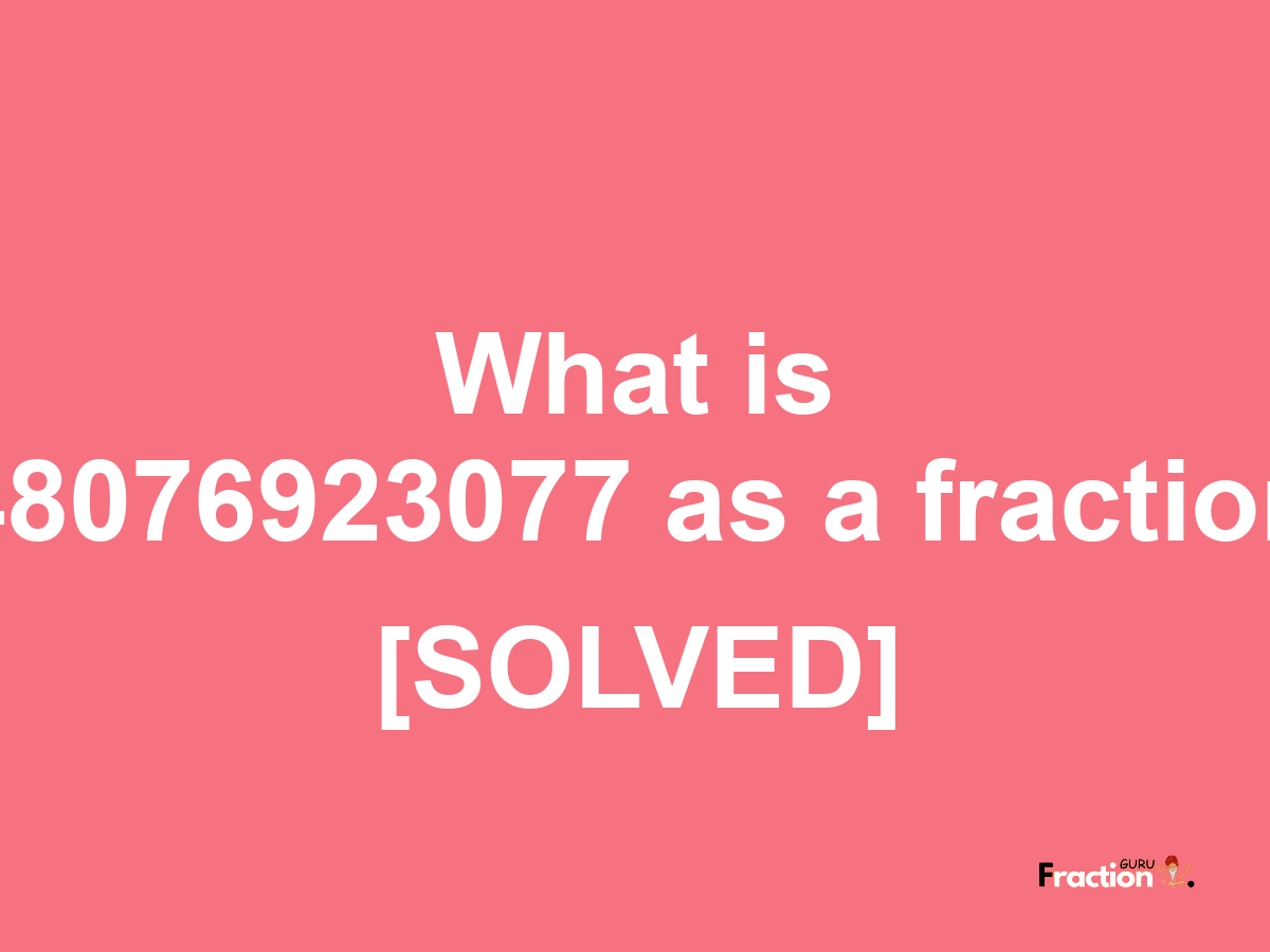 48076923077 as a fraction