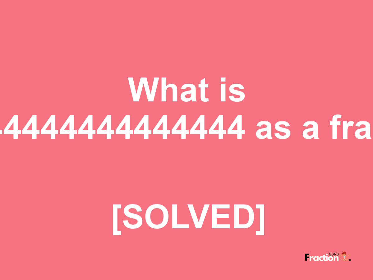 54.44444444444444 as a fraction