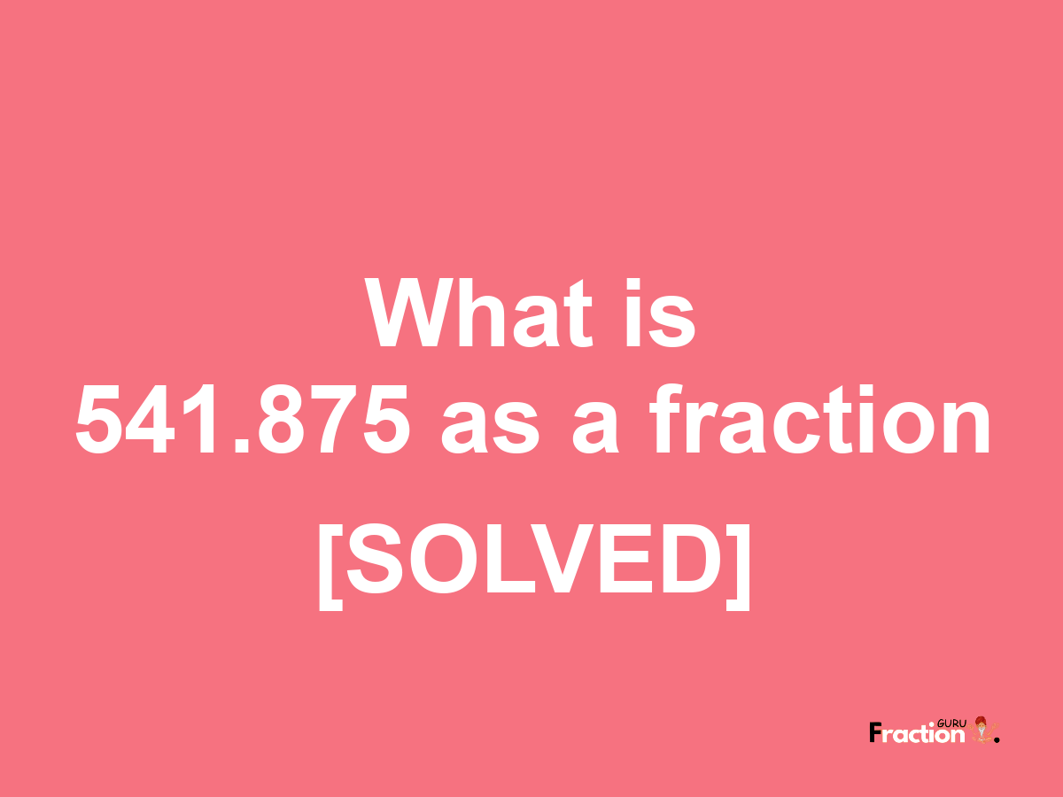 541.875 as a fraction