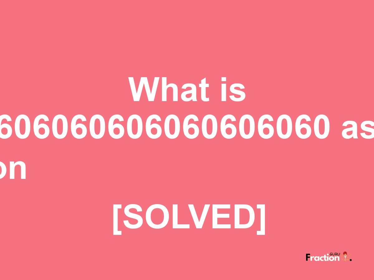 6.47606060606060606060 as a fraction