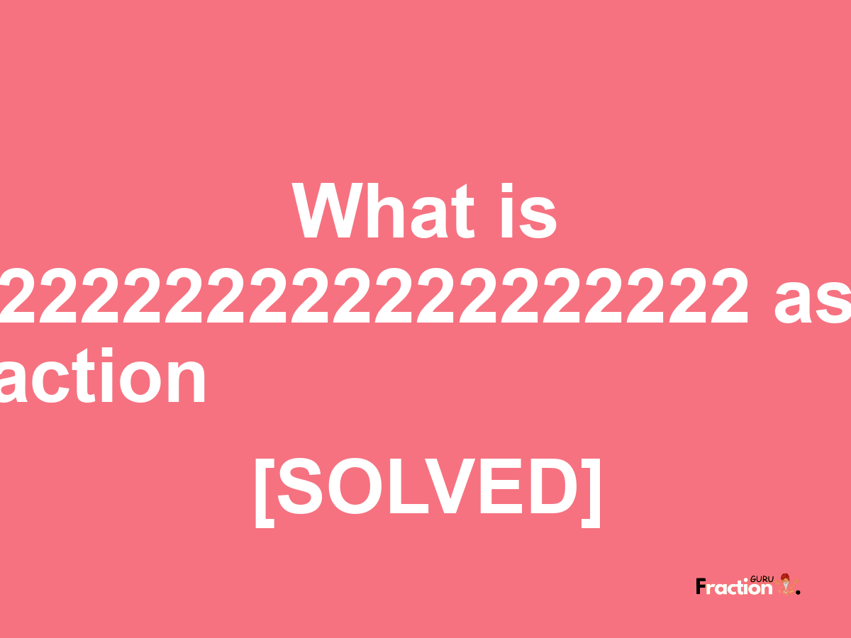 7.222222222222222222 as a fraction