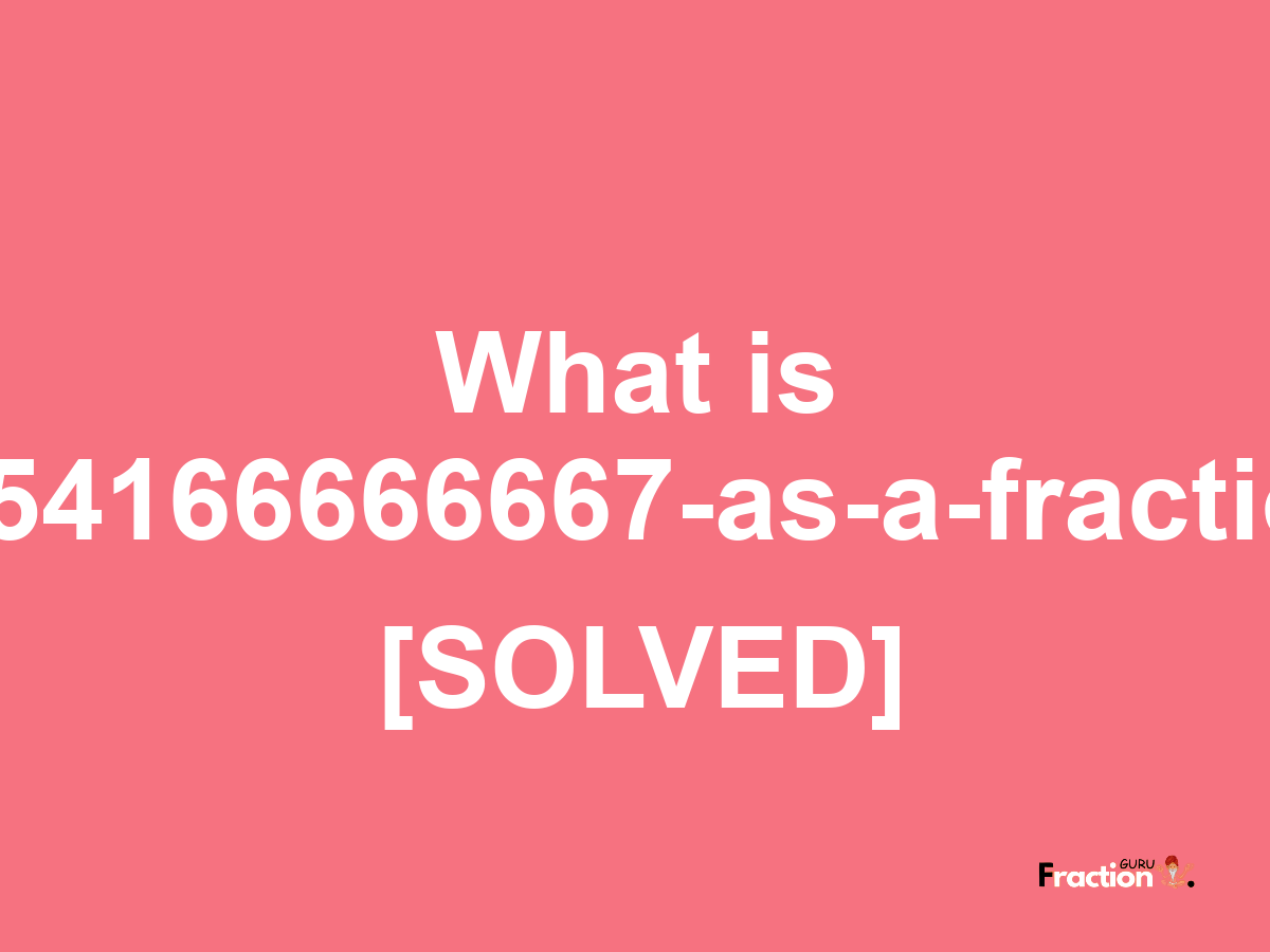 7.54166666667 as a fraction