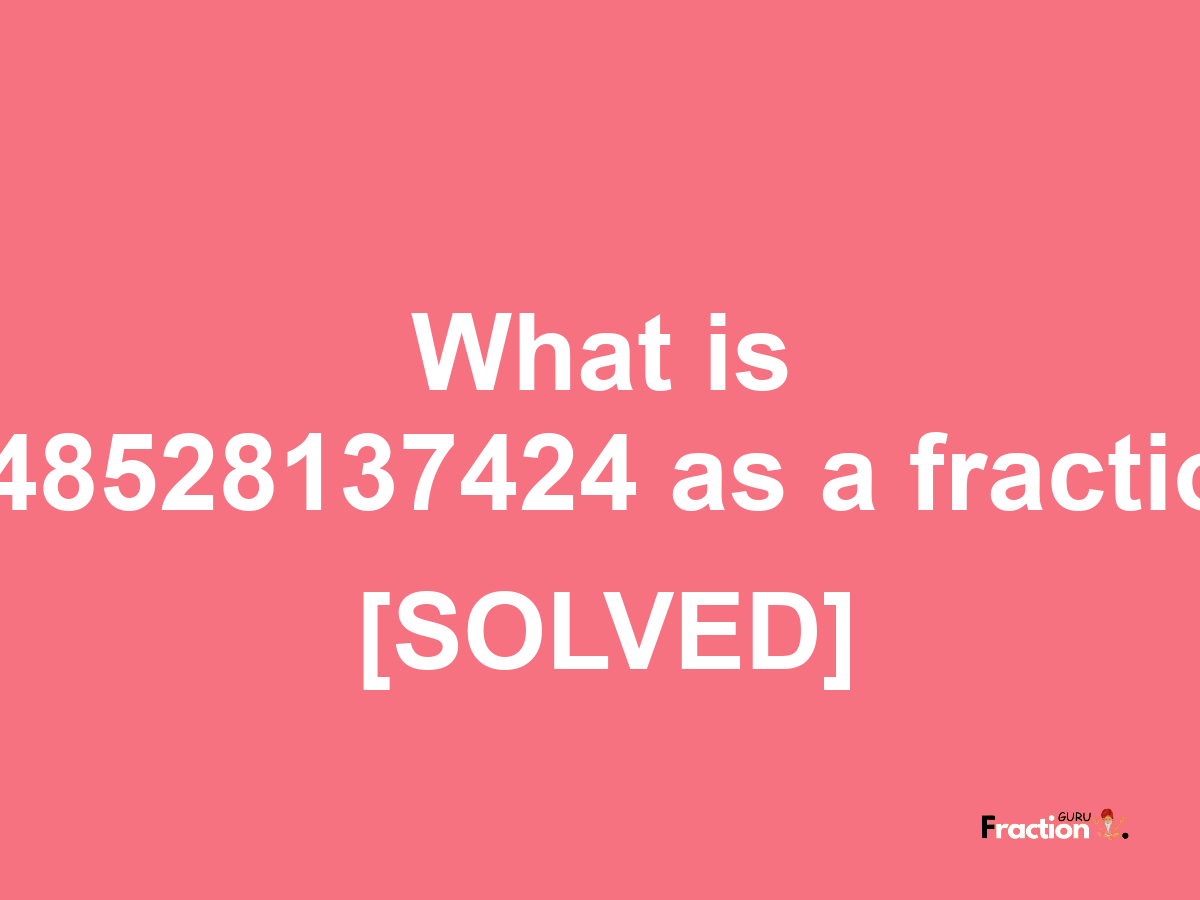 8.48528137424 as a fraction