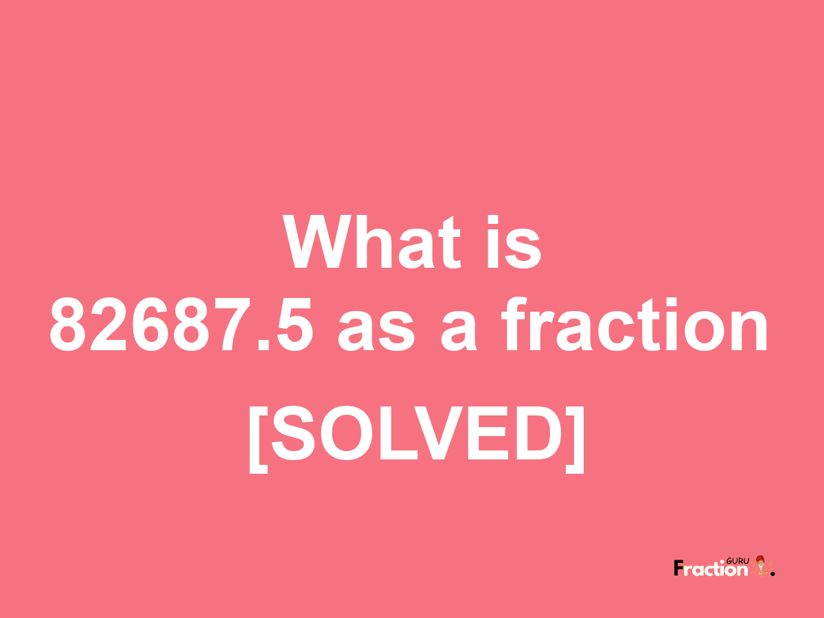 82687.5 as a fraction